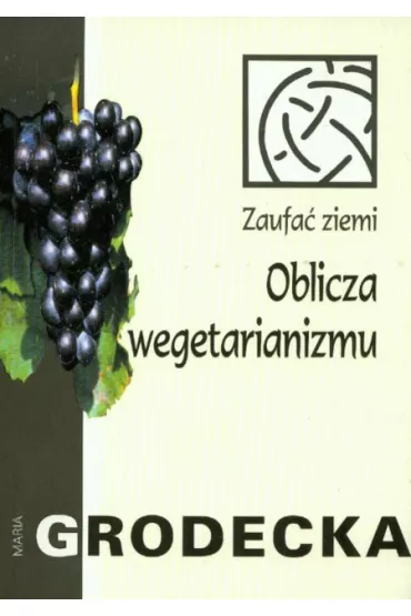 Oblicza wegetarianizmu - Maria Grodecka