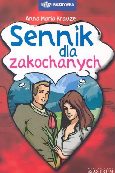 Sennik dla zakochanych - Anna Maria Krauze