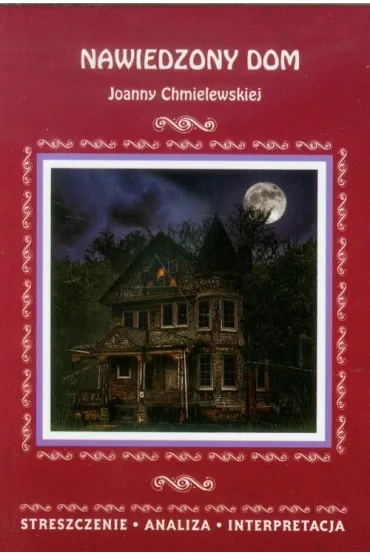 Nawiedzony dom. Opracowanie - Joanna Chmielewska