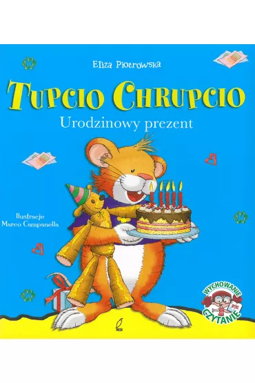 Tupcio Chrupcio. Urodzinowy prezent - Eliza Piotrowska