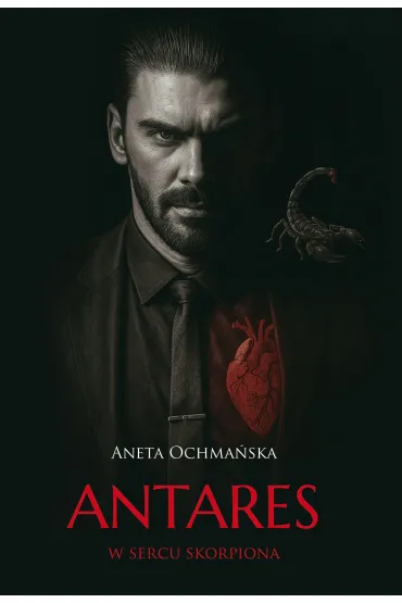 Antares. W sercu skorpiona - Aneta  Ochma�ska