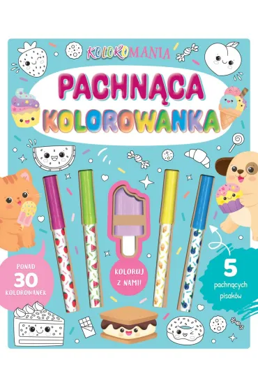 Koloromania. Pachn�ca kolorowanka