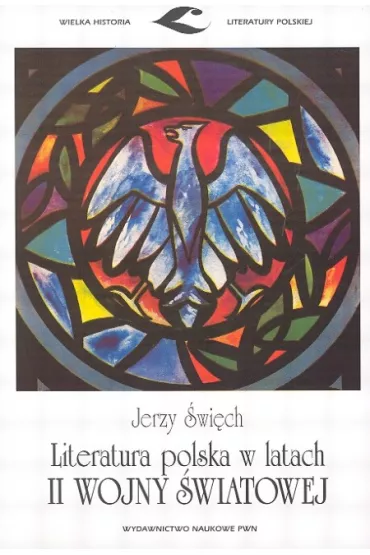 Literatura polska w latach II wojny �wiatowej - Jerzy �wi�ch