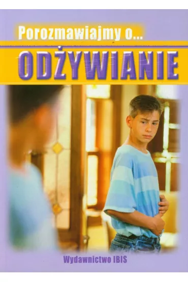 Porozmawiajmy o... Od�ywianie - Katarzyna Nowak