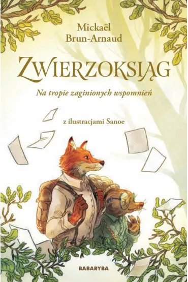 Na tropie zaginionych wspomnie�. Zwierzoksi�g. Tom 1 - Mickael Brun-Arnaud