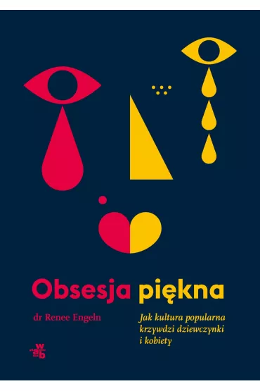 eBook Obsesja pi�kna. Jak kultura popularna krzywdzi dziewczynki i kobiety mobi epub - Renee  Engeln