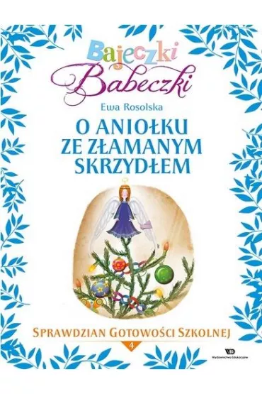 Bajeczki Babeczki. O Anio�ku ze z�amanym skrzyd�em - Ewa Rosolska