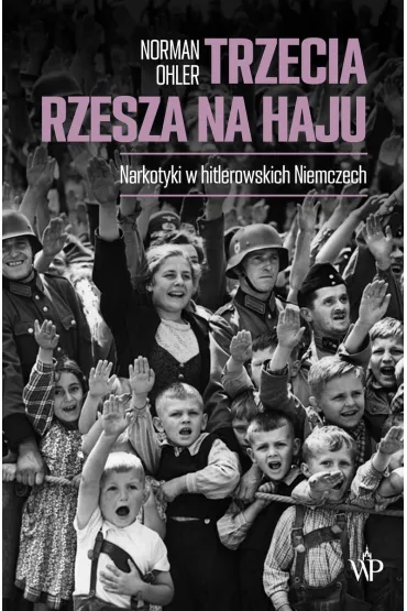 Trzecia Rzesza na haju - Norman Ohler