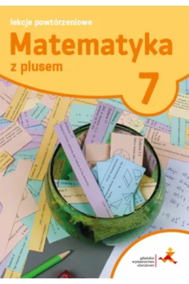 Matematyka z plusem 7. Lekcje powt�rzeniowe. Szko�a podstawowa - Marzena Grochowska