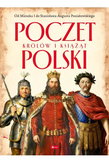 Poczet kr�l�w i ksi��at Polski. Polscy mistrzowie i bohaterowie - Jolanta B�k