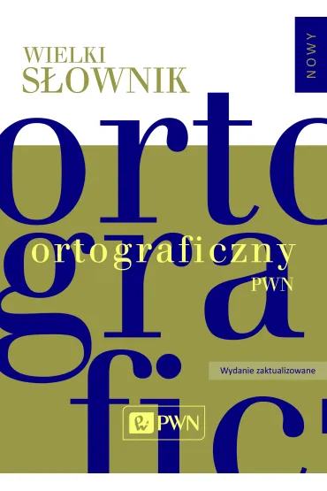 Wielki s�ownik ortograficzny - Edward Pola�ski