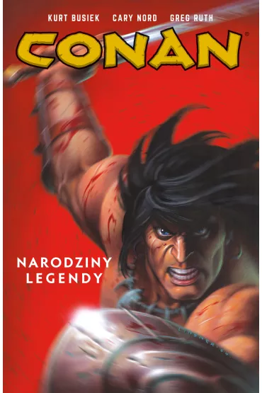 Narodziny legendy. Conan. Tom 1 - Kurt Busiek