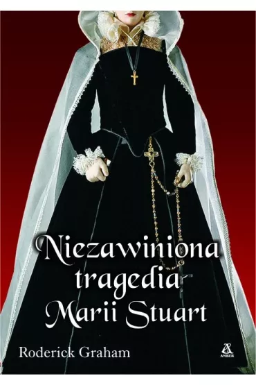 Niezawiniona tragedia Marii Stuart - Graham Roderick