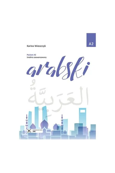Arabski Poziom A2 �rednio zaawansowany - Karina Wieszczyk