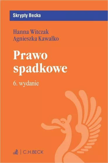 Prawo spadkowe wyd. 6/2023 - Agnieszka Kawa�ko, Hanna Witczak