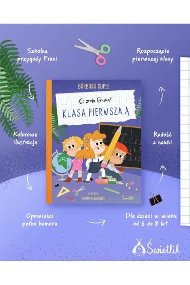 Klasa pierwsza �. Co zrobi Frania? - Barbara Supe�