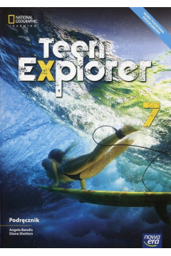 Teen Explorer 7. Podrcznik do jzyka angielskiego dla klasy 7 szkoy podstawowej