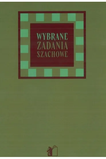 Wybrane zadania szachowe - Kazimierz Grabowski