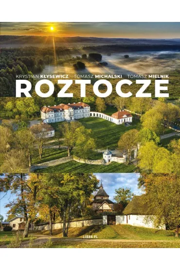 Roztocze - Tomasz Michalski, Zygmunt Kubrak, Krystian  K�ysewicz, Tomasz Mielnik, Bogdan Skibi�ski