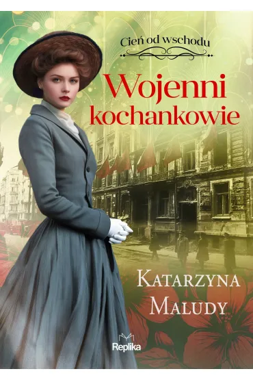 Wojenni kochankowie. Cie� od wschodu. Tom 3 - Katarzyna Maludy