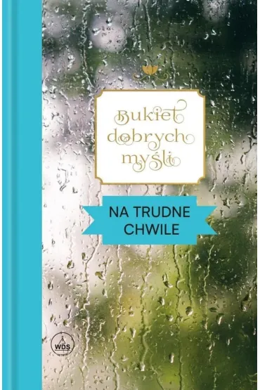 Bukiet dobrych my�li. Na trudne chwile