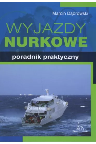 Wyjazdy nurkowe Poradnik praktyczny