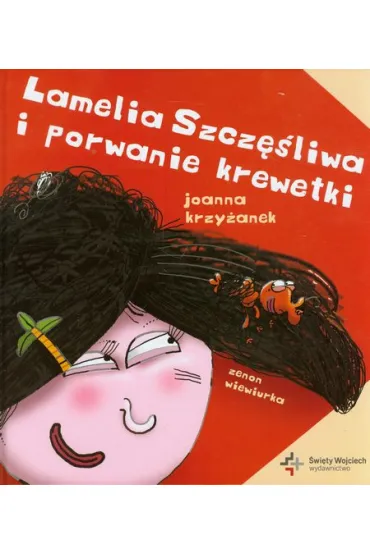 Lamelia szcz�liwa i porwanie krewetki - Joanna Krzy�anek