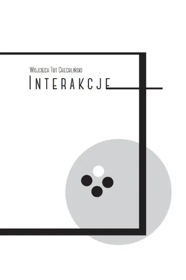 Interakcje - Wojciech  Tut-Chechli�ski