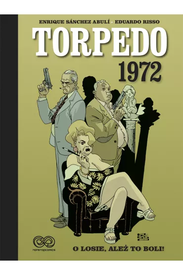 Torpedo 1972. Tom 2 - Enrique Sanchez Abul�, Eduardo Risso