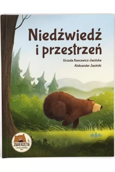 Nied�wied� i przestrze�. Zwierz�ta z bieszczadzkiego lasu - Aleksander Jasi�ski, Urszula  Kuncewicz-Jasi�ska