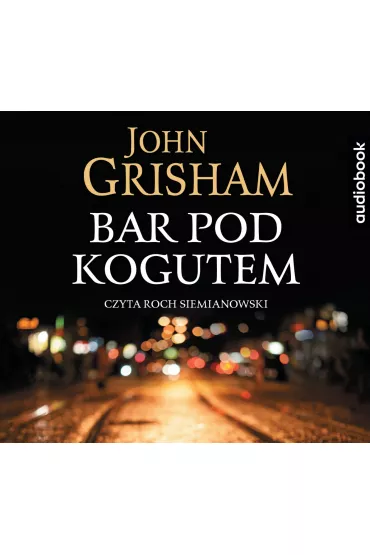 Audiobook Bar pod Kogutem mp3 - John Grisham