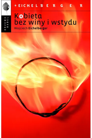 Kobieta bez winy i wstydu - Wojciech Eichelberger