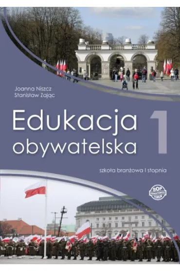 Edukacja obywatelska. Podr�cznik. Szko�a bran�owa I stopnia - Stanis�aw Zaj�c, Joanna  Niszcz