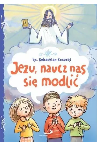 Jezu, naucz nas si� modli�