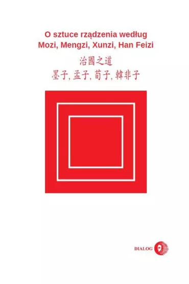 O sztuce rz�dzenia wed�ug Mozi, Mengzi, Xunzi, Han Feizi - Xunzi, Han Feizi, Mengzi, Mozi