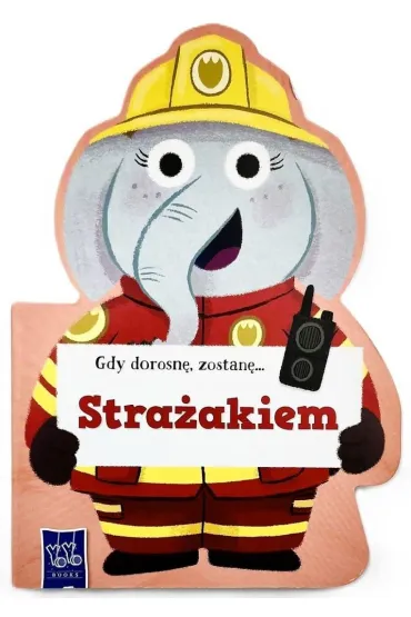 Gdy dorosn�, zostan�&hellip; Stra�akiem