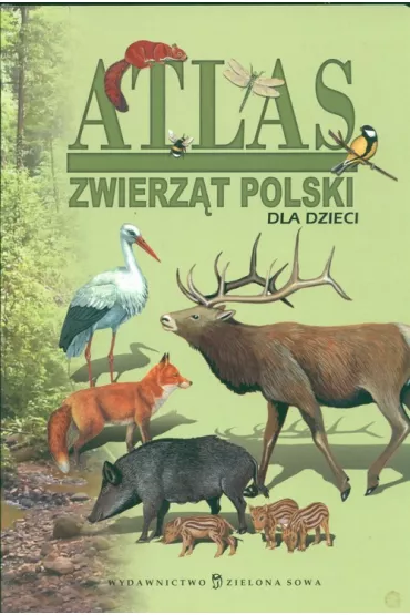 Atlas zwierz�t Polski dla dzieci - Edyta Wygonik