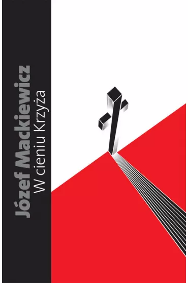 W cieniu krzy�a - J�zef Mackiewicz