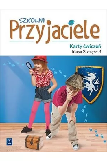 Szkolni przyjaciele.wiczenia. 3/3 WSiP - Irena Zarzycka, Kinga Preibisz-Wala, Ewa  Schumacher, Dorota  Preus