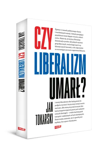 Czy liberalizm umar�? - Jan Tokarski
