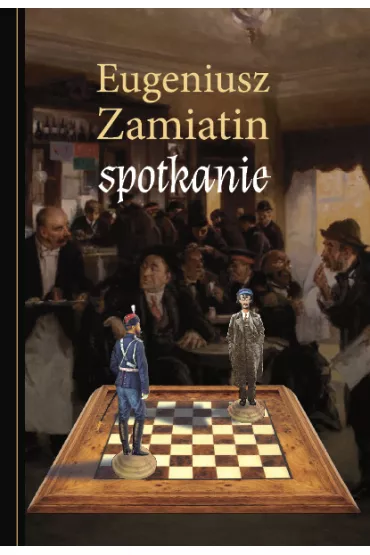 Spotkanie - Eugeniusz  Zamiatin