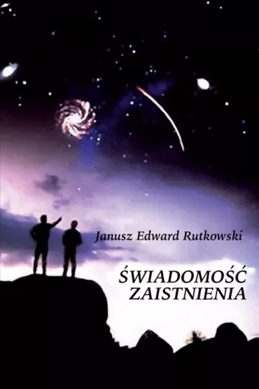 �wiadomo�� zaistnienia - Janusz Edward Rutkowski
