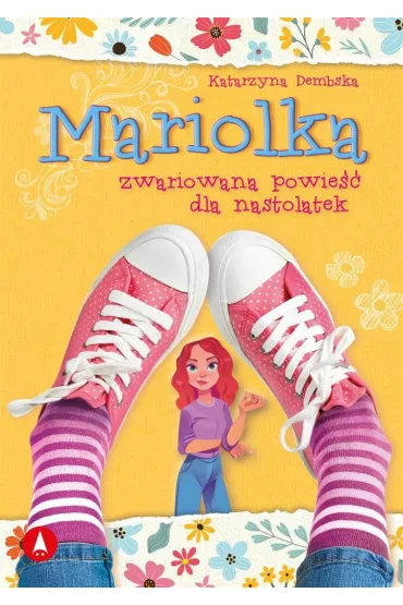 Mariolka. Zwariowana powie�� dla nastolatek - Katarzyna Dembska
