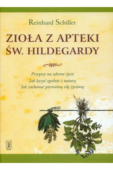 Zio�a z Apteki �w. Hildegardy - Schiller Reinhard