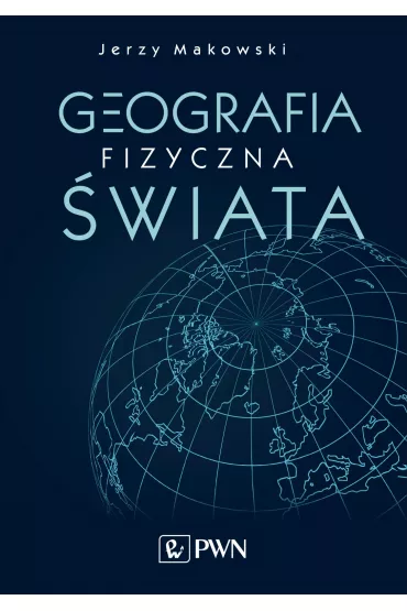 Geografia fizyczna �wiata - Jerzy  Markowski