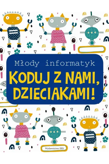 M�ody informatyk. Koduj z nami, dzieciakami!