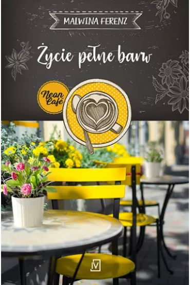 �ycie pe�ne barw. Neon Cafe. Tom 1 - Malwina  Ferenz