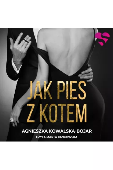 Audiobook Jak pies z kotem mp3 - Agnieszka Kowalska-Bojar