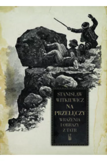 Na prze��czy. Wra�enia i obrazy z Tatr - Stanis�aw Witkiewicz