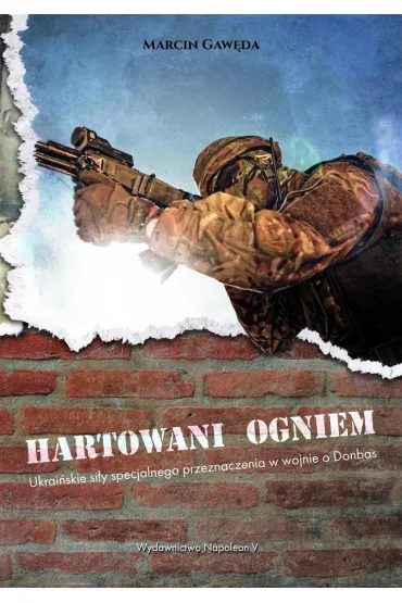 Hartowani ogniem. Ukrai�skie si�y - Marcin Gaw�da